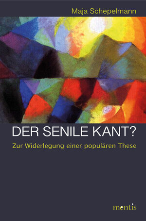 Buchcover Der senile Kant? | Maja Schepelmann | EAN 9783957437730 | ISBN 3-95743-773-3 | ISBN 978-3-95743-773-0