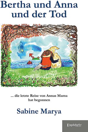 Buchcover Bertha und Anna und der Tod | Sabine Marya | EAN 9783957440136 | ISBN 3-95744-013-0 | ISBN 978-3-95744-013-6