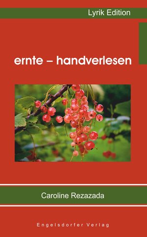 Buchcover ernte – handverlesen | Caroline Rezazada | EAN 9783957441492 | ISBN 3-95744-149-8 | ISBN 978-3-95744-149-2