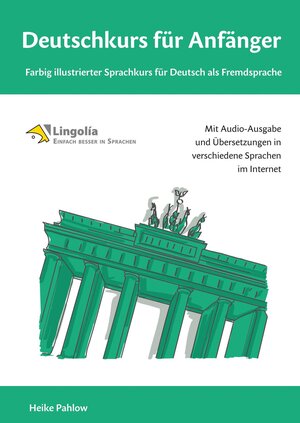 Buchcover Deutschkurs für Anfänger: Farbig illustrierter Sprachkurs für Deutsch als Fremdsprache | Heike Pahlow | EAN 9783957445636 | ISBN 3-95744-563-9 | ISBN 978-3-95744-563-6