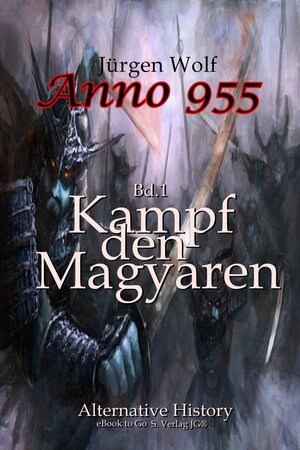 Buchcover Anno 955 (Bd1): Kampf den Magyaren | Jürgen Wolf | EAN 9783957455253 | ISBN 3-95745-525-1 | ISBN 978-3-95745-525-3