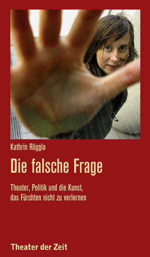 Buchcover Die falsche Frage | Kathrin Röggla | EAN 9783957490346 | ISBN 3-95749-034-0 | ISBN 978-3-95749-034-6