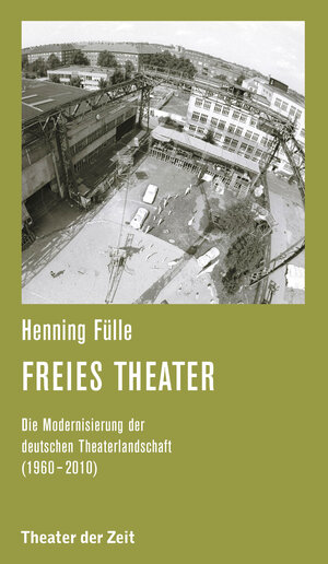 Buchcover Freies Theater | Henning Fülle | EAN 9783957490766 | ISBN 3-95749-076-6 | ISBN 978-3-95749-076-6