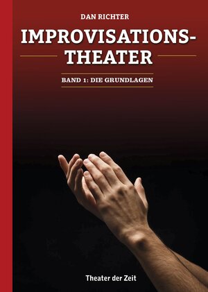 Buchcover Improvisationstheater | Dan Richter | EAN 9783957491572 | ISBN 3-95749-157-6 | ISBN 978-3-95749-157-2