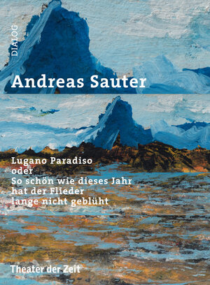 Buchcover Lugano Paradiso oder So schön wie dieses Jahr hat der Flieder lange nicht geblüht | Andreas Sauter | EAN 9783957491657 | ISBN 3-95749-165-7 | ISBN 978-3-95749-165-7