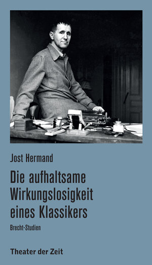 Buchcover Die aufhaltsame Wirkungslosigkeit eines Klassikers | Jost Hermand | EAN 9783957492128 | ISBN 3-95749-212-2 | ISBN 978-3-95749-212-8