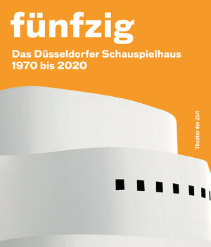 Buchcover Fünfzig Jahre Düsseldorfer Schauspielhaus | Felicitas Zürcher | EAN 9783957492357 | ISBN 3-95749-235-1 | ISBN 978-3-95749-235-7