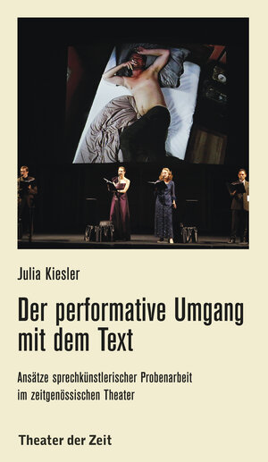 Buchcover Der performative Umgang mit dem Text | Julia Kiesler | EAN 9783957492517 | ISBN 3-95749-251-3 | ISBN 978-3-95749-251-7