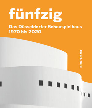 Buchcover Fünfzig Jahre Düsseldorfer Schauspielhaus | Felicitas Zürcher | EAN 9783957492746 | ISBN 3-95749-274-2 | ISBN 978-3-95749-274-6