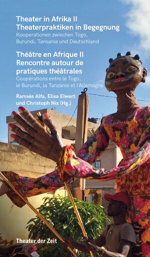 Buchcover Theater in Afrika II - Theaterpraktiken in Begegnung  | EAN 9783957493156 | ISBN 3-95749-315-3 | ISBN 978-3-95749-315-6