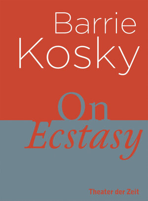 Buchcover On Ecstasy | Barrie Kosky | EAN 9783957493521 | ISBN 3-95749-352-8 | ISBN 978-3-95749-352-1