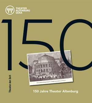 Buchcover 150 Jahre Theater Altenburg  | EAN 9783957493576 | ISBN 3-95749-357-9 | ISBN 978-3-95749-357-6