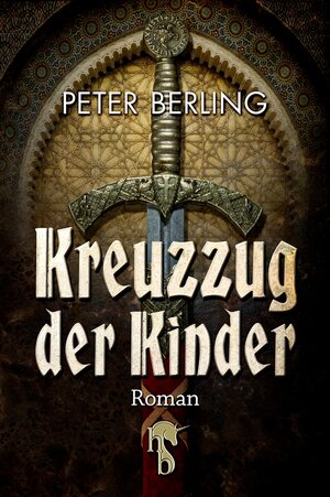 Buchcover Kreuzzug der Kinder | Peter Berling | EAN 9783957510617 | ISBN 3-95751-061-9 | ISBN 978-3-95751-061-7