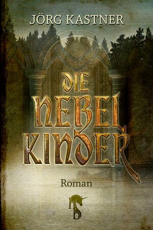 Buchcover Die Nebelkinder | Jörg Kastner | EAN 9783957510655 | ISBN 3-95751-065-1 | ISBN 978-3-95751-065-5