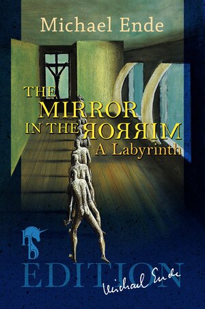 Buchcover The Mirror in the Mirror | Michael Ende | EAN 9783957513762 | ISBN 3-95751-376-6 | ISBN 978-3-95751-376-2