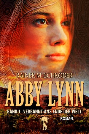 Buchcover Abby Lynn - Verbannt ans Ende der Welt | Rainer M. Schröder | EAN 9783957513939 | ISBN 3-95751-393-6 | ISBN 978-3-95751-393-9