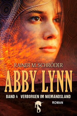 Buchcover Abby Lynn - Verborgen im Niemandsland | Rainer M. Schröder | EAN 9783957513953 | ISBN 3-95751-395-2 | ISBN 978-3-95751-395-3