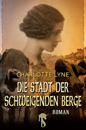 Buchcover Die Stadt der schweigenden Berge | Charlotte Lyne | EAN 9783957514028 | ISBN 3-95751-402-9 | ISBN 978-3-95751-402-8