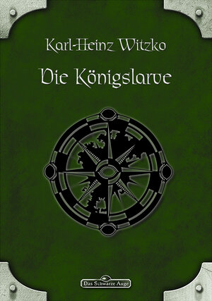 Buchcover DSA 47: Die Königslarve | Karl-Heinz Witzko | EAN 9783957524638 | ISBN 3-95752-463-6 | ISBN 978-3-95752-463-8