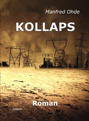 Buchcover KOLLAPS - Die Apokalypse - Roman | Manfred Ohde | EAN 9783957530578 | ISBN 3-95753-057-1 | ISBN 978-3-95753-057-8
