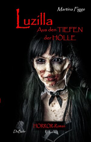 Buchcover LUZILLA - Aus den Tiefen der Hölle - Horror-Roman | Martina Figge | EAN 9783957530592 | ISBN 3-95753-059-8 | ISBN 978-3-95753-059-2