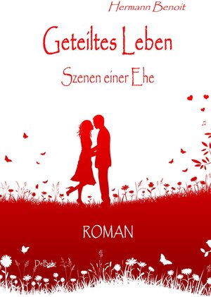 Buchcover Geteiltes Leben - Szenen einer Ehe - ROMAN | Hermann Benoit | EAN 9783957530646 | ISBN 3-95753-064-4 | ISBN 978-3-95753-064-6