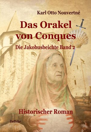 Buchcover Das Orakel von Conques - Historischer Roman | Karl Otto Nouvertné | EAN 9783957531032 | ISBN 3-95753-103-9 | ISBN 978-3-95753-103-2