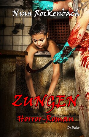 Buchcover Zungen - Horror-Roman | Nina Rockenbach | EAN 9783957531162 | ISBN 3-95753-116-0 | ISBN 978-3-95753-116-2