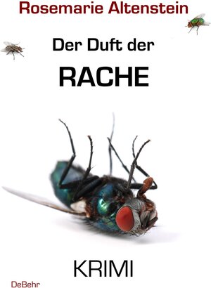Buchcover Der Duft der Rache - KRIMI | Rosemarie Altenstein | EAN 9783957531643 | ISBN 3-95753-164-0 | ISBN 978-3-95753-164-3