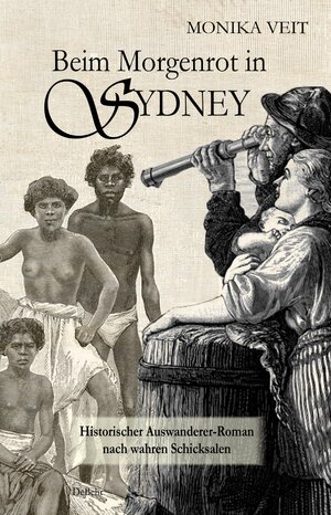 Buchcover Beim Morgenrot in Sydney - Historischer Auswanderer-Roman nach wahren Schicksalen | Monika Veit | EAN 9783957531797 | ISBN 3-95753-179-9 | ISBN 978-3-95753-179-7