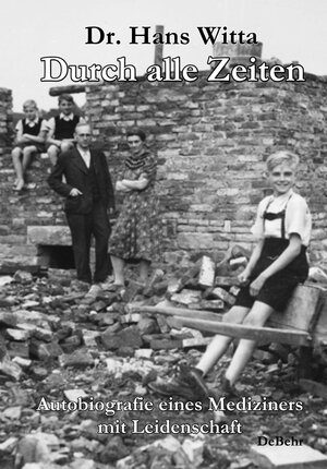 Buchcover Durch alle Zeiten - Autobiografie eines Mediziners mit Leidenschaft | Hans Witta | EAN 9783957531957 | ISBN 3-95753-195-0 | ISBN 978-3-95753-195-7