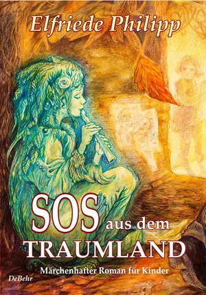 Buchcover SOS aus dem Traumland - Märchenhafter Roman für Kinder ab 8 Jahre | Elfriede Philipp | EAN 9783957532060 | ISBN 3-95753-206-X | ISBN 978-3-95753-206-0