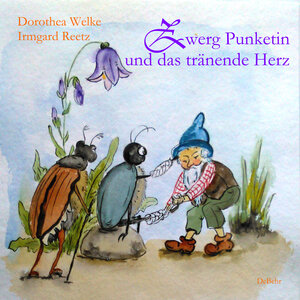 Buchcover Zwerg Punketin und das tränende Herz - Bilderbuch | Welke Dorothea | EAN 9783957532152 | ISBN 3-95753-215-9 | ISBN 978-3-95753-215-2