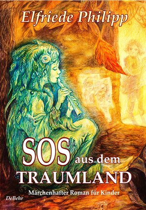 Buchcover SOS aus dem Traumland - Märchenhafter Roman für Kinder ab 8 Jahre | Elfriede Philipp | EAN 9783957532268 | ISBN 3-95753-226-4 | ISBN 978-3-95753-226-8