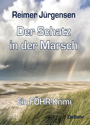 Buchcover Der Schatz in der Marsch - Kommissar Mommsens dritter Fall - ein Föhr-Krimi | Reimer Jürgensen | EAN 9783957532480 | ISBN 3-95753-248-5 | ISBN 978-3-95753-248-0