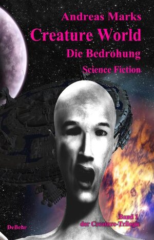Buchcover Creature World - Die Bedrohung Science-Fiction | Andreas Marks | EAN 9783957532558 | ISBN 3-95753-255-8 | ISBN 978-3-95753-255-8