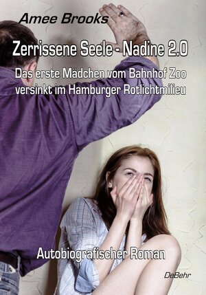 Buchcover Zerrissene Seele - Nadine 2.0 - Das erste Mädchen vom Bahnhof Zoo versinkt im Hamburger Rotlichtmilieu - Autobiografischer Roman | Amee Brooks | EAN 9783957532596 | ISBN 3-95753-259-0 | ISBN 978-3-95753-259-6