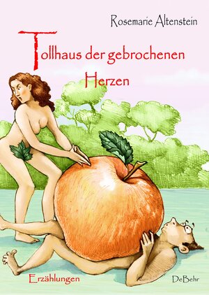 Buchcover Tollhaus der gebrochenen Herzen - Erzählungen | Rosemarie Altenstein | EAN 9783957533128 | ISBN 3-95753-312-0 | ISBN 978-3-95753-312-8