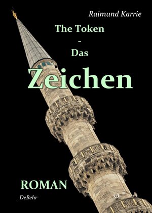 Buchcover The Token - Das Zeichen - ROMAN | Raimund Karrie | EAN 9783957533173 | ISBN 3-95753-317-1 | ISBN 978-3-95753-317-3