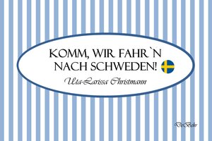 Buchcover Komm, wir fahr`n nach Schweden! - Geschenkbüchlein | Uta-Larissa Christmann | EAN 9783957533784 | ISBN 3-95753-378-3 | ISBN 978-3-95753-378-4