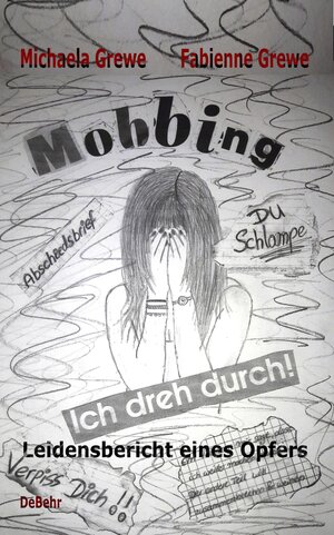 Buchcover Mobbing - Ich dreh durch - Leidensbericht eines Opfers | Michaela Grewe | EAN 9783957534064 | ISBN 3-95753-406-2 | ISBN 978-3-95753-406-4