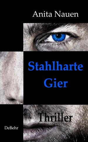 Buchcover Stahlharte Gier - Thriller | Anita Nauen | EAN 9783957536594 | ISBN 3-95753-659-6 | ISBN 978-3-95753-659-4