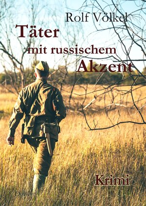 Buchcover Täter mit russischem Akzent - Krimi | Rolf Völkel | EAN 9783957537980 | ISBN 3-95753-798-3 | ISBN 978-3-95753-798-0