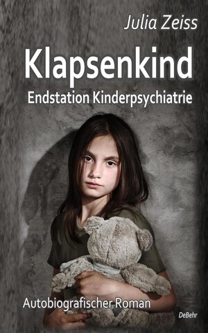 Buchcover Klapsenkind – Endstation Kinderpsychiatrie - Autobiografischer Roman | Julia Zeiss | EAN 9783957539922 | ISBN 3-95753-992-7 | ISBN 978-3-95753-992-2