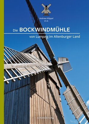 Buchcover Die Bockwindmühle von Lumpzig im Altenburger Land  | EAN 9783957550309 | ISBN 3-95755-030-0 | ISBN 978-3-95755-030-9