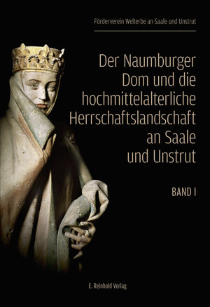 Buchcover Der Naumburger Dom und die hochmittelalterliche Herrschaftslandschaft an Saale und Unstrut  | EAN 9783957550606 | ISBN 3-95755-060-2 | ISBN 978-3-95755-060-6