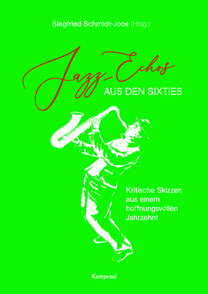 Buchcover Jazz-Echos aus den Sixties  | EAN 9783957556707 | ISBN 3-95755-670-8 | ISBN 978-3-95755-670-7