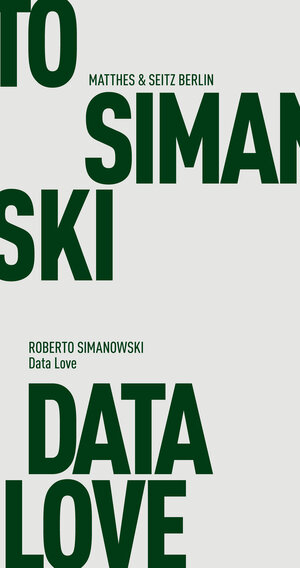 Buchcover Data Love | Roberto Simanowski | EAN 9783957570239 | ISBN 3-95757-023-9 | ISBN 978-3-95757-023-9