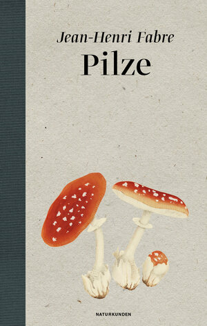 Buchcover Pilze | Jean-Henri Fabre | EAN 9783957570314 | ISBN 3-95757-031-X | ISBN 978-3-95757-031-4