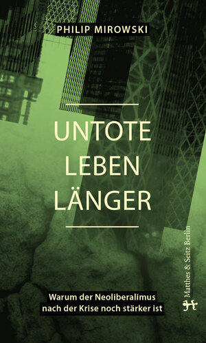 Buchcover Untote leben länger | Philip Mirowski | EAN 9783957570871 | ISBN 3-95757-087-5 | ISBN 978-3-95757-087-1